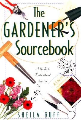 Image for The Gardener s Sourcebook A Guide To Horticultural Sources