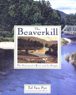 The Beaverkill: The History of a River and Its People