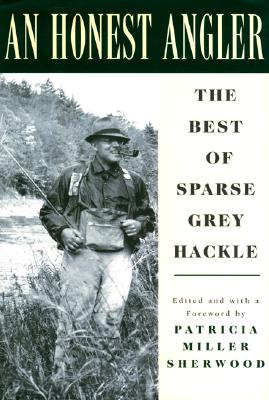An Honest Angler: The Best of Sparse Grey Hackle