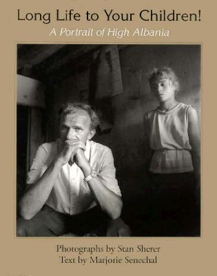 Long Life to Your Children: A Portrait of High Albania