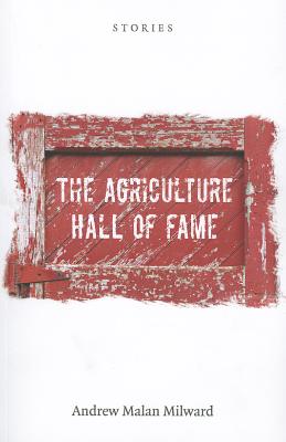 The Agriculture Hall of Fame: Stories (Juniper Prize for Fiction)