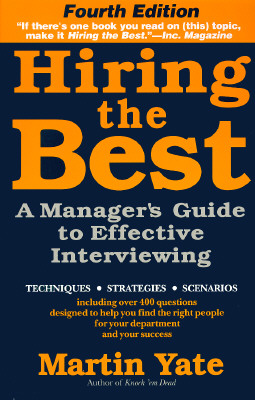 Hiring the Best: A Manager's Guide to Effective Interviewing