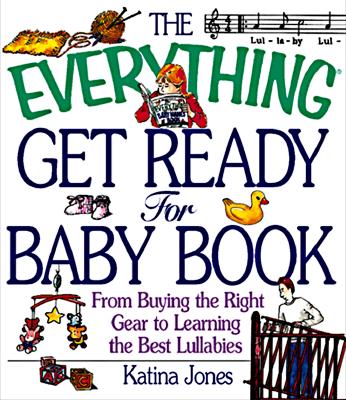 The Everything Get Ready for Baby Book