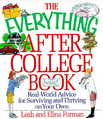 Image for EVERYTHING AFTER COLLEGE BOOK REAL-WORLD ADVICE FOR SURVIVING AND THRIVING ON YOUR OWN