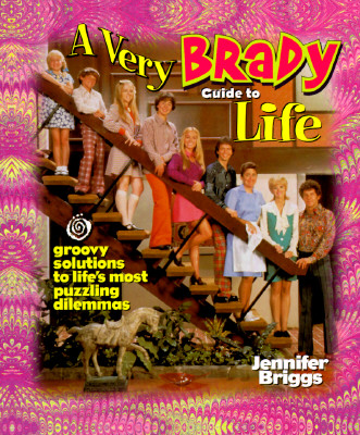 VERY BRADY GUIDE TO LIFE