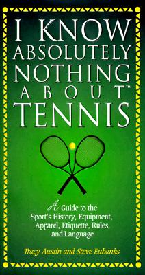 I Know Absolutely Nothing about Tennis