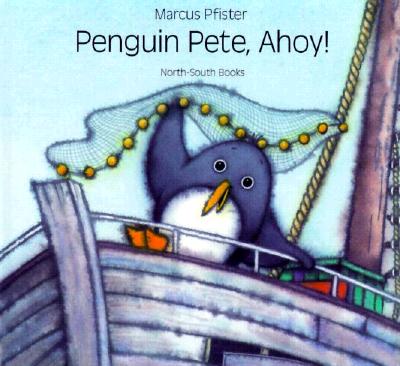 Image for Penguin Pete, Ahoy! Penguin Pete, Ahoy!