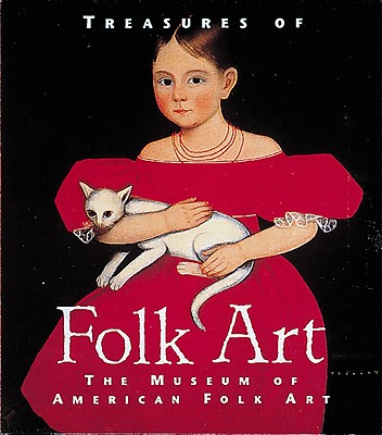 Treasures of Folk Art: Museum of American Folk Art (Tiny Folio)