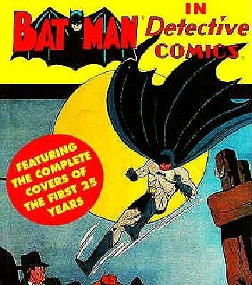 Image for Batman in Detective Comics; ; Featuring the Complete Covers of the First 25 Years Batman in Detective Comics; ; Featuring the Complete Covers of the First 25 Years