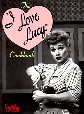 The I Love Lucy Cookbook (Hollywood Hotplates)