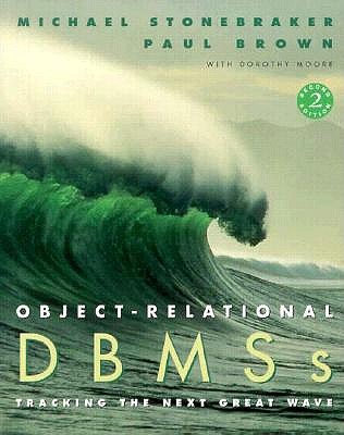 Object-Relational DBMSs, Second Edition (The Morgan Kaufmann Series in Data Management Systems)