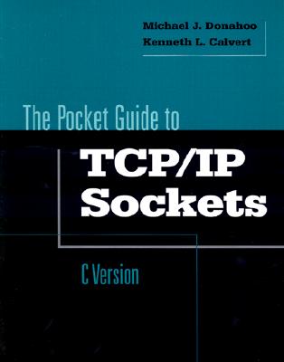 Pocket Guide to TCP/IP Socket Programming in C (The Morgan Kaufmann Practical Guides Series)