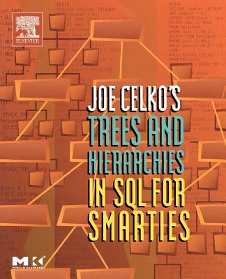 Joe Celko's Trees and Hierarchies in SQL for Smarties, (The Morgan Kaufmann Series in Data Management Systems)