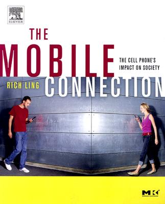 The Mobile Connection: The Cell Phone's Impact on Society (Interactive Technologies)