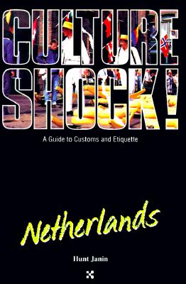 Culture Shock! Netherlands (Culture Shock! A Survival Guide to Customs & Etiquette)