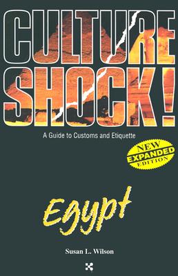 Egypt (Culture Shock! A Survival Guide to Customs & Etiquette)