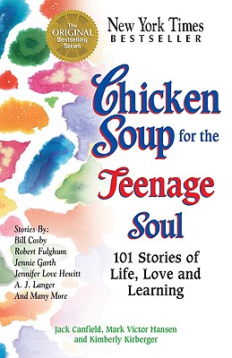 Image for Chicken Soup for the Teenage Soul: 101 Stories of Life, Love and Learning (Chicken Soup for the Soul)