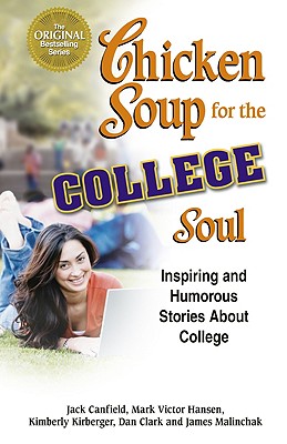 Image for Chicken Soup for the College Soul: Inspiring and Humorous Stories About College