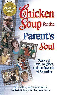 Image for Chicken Soup for the Parent's Soul: 101 Stories of Loving, Learning and Parenting