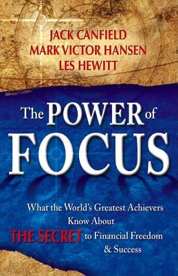 Image for The Power of Focus: How to Hit Your Business, Personal and Financial Targets with Absolute Certainty