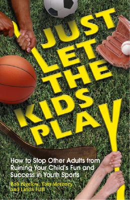 Just Let The Kids Play: How To Stop Other Adults F