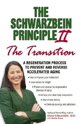 Image for The Schwarzbein Principle II, "Transition": A Regeneration Program to Prevent and Reverse Accelerated Aging