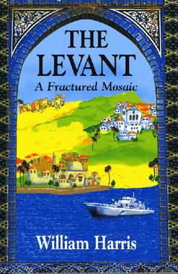 The Levant: A Fractured Mosaic (Princeton Series on the Middle East)