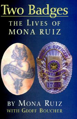 Two Badges The Lives of Mona Ruiz