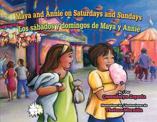 Maya and Annie on Saturdays and Sundays / Los sbados y domingos de Maya y Annie (English and Spanish Edition)