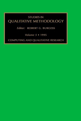 Computing and Qualitative Research (Studies in Qualitative Methodology, 5)