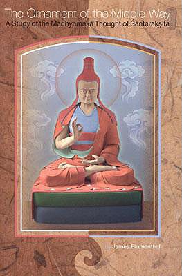 Ornament Of The Middle Way: A Study Of The Madhyam
