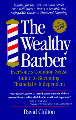 Image for The Wealthy Barber: Everyone's Common-Sense Guide to Becoming Financially Independent