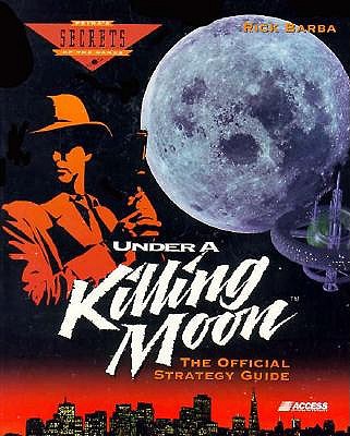 Image for Under a Killing Moon: The Official Strategy Guide (Secrets of the Games Series,)