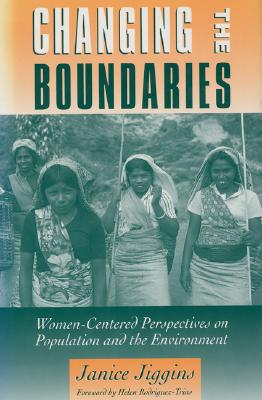 Changing the Boundaries: Women-Centered Perspectives On Population And The Environment