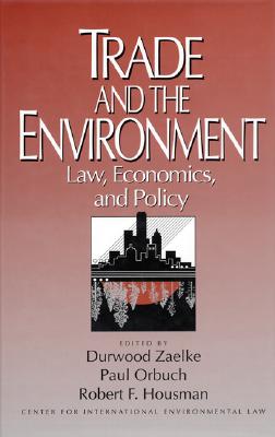 Trade and the Environment: Law, Economics, and Policy