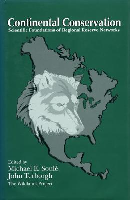 Continental Conservation: Scientific Foundations Of Regional Reserve Networks