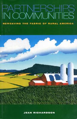 Partnerships in Communities: Reweaving The Fabric Of Rural America