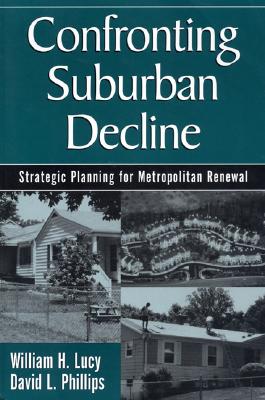 Confronting Suburban Decline: Strategic Planning For Metropolitan Renewal