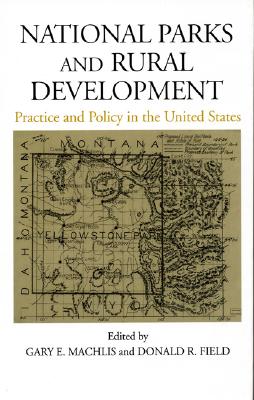 National Parks and Rural Development: Practice And Policy In The United States