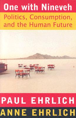 One With Nineveh: Politics, Consumption, and the Human Future