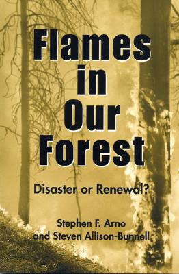 Flames in Our Forest: Disaster Or Renewal