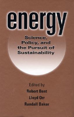 Energy: Science, Policy, and the Pursuit of Sustainability