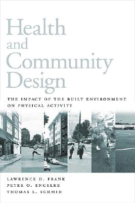 Image for Health and Community Design: The Impact Of The Built Environment On Physical Activity