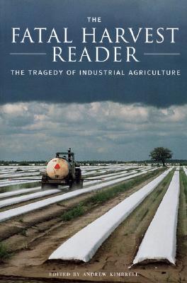 Image for The Fatal Harvest Reader: The Tragedy of Industrial Agriculture