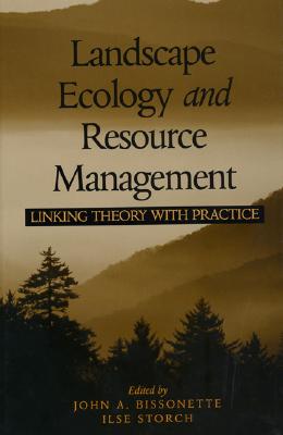 Landscape Ecology and Resource Management: Linking Theory with Practice