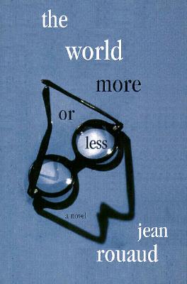 World More or Less: A Novel