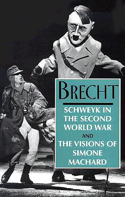 Schweyk in the Second World War and the Visions ofSimone Machard Brecht, Bertolt