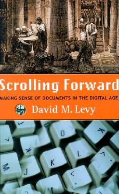Scrolling Forward: Making Sense of Documents in the Digital Age