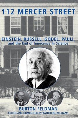 Image for 112 Mercer Street: Einstein, Russell, Godel, Pauli, and the End of Innocence in Science