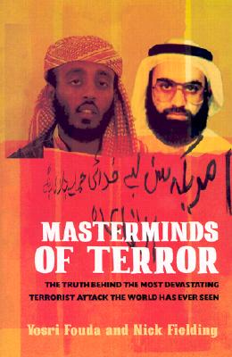 Masterminds of Terror: The Truth Behind the Most Devastating Terrorist Attack the World Has Ever Seen